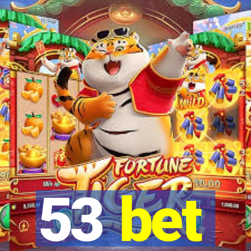 53 bet